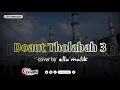 Lagu DOAUT THOLABAH 3 ~ lirik latin || cover Ella Malik