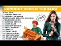 Download Lagu DANGDUT KOPLO FULL ALBUM TERBARU 2025 | PONGDUT KENDANG RAMPAK FULL BLEKUK | DINDING PEMISAH