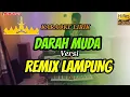 Download Lagu DARAH MUDA KARAOKE VERSI |  ( REMIX LAMPUNG ) #remixlampung