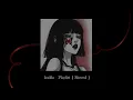 Lagu Indila - Playlist { Slowed }
