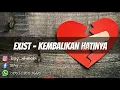 Lagu Stori 3 || Exist - Kembalikan Hatinya