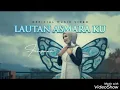 Download Lagu Slowrock Melayu Indonesia Fauzana Lautan Asmaraku(Official lirik dengan music video)