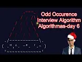 Interview Algorithm Questions - Algorithmas Day 6 ODD OCCURENCE Codility