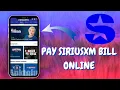 How To Pay Your SiriusXM Bill Online Step-by-Step Guide - 2025