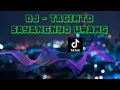 DJ TERBARU TACINTO SAYANGNYO SLOWW BASS !
