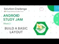Android Basics in Kotlin Build a basic layout