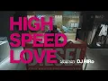 Download Lagu HIGH SPEED LOVE MIX【 HOUSE ONLY】At.DIESEL STORE