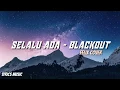 Download Lagu Selalu Ada - Blackout ( Felix cover Lirik )