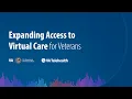 Expanding Access to Virtual Care for Veterans