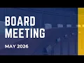 Board Meeting - May 2026