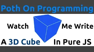 Watch Me Write A Rotating 3D Cube in Pure JavaScript without ANY Libraries
