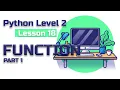 Lesson 18 Python level 2 function part 1