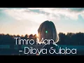 Download Lagu Timro Man Lyrics Video | Dibya Subba