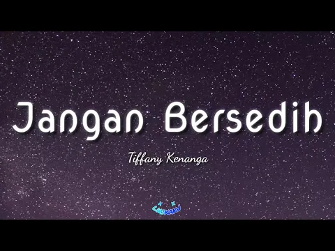 Download MP3 JANGAN BERSEDIH -TIFFANY KENANGA (lirik) | LIRIKAKU