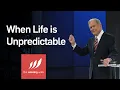 When Life is Unpredictable Dr Ed Young