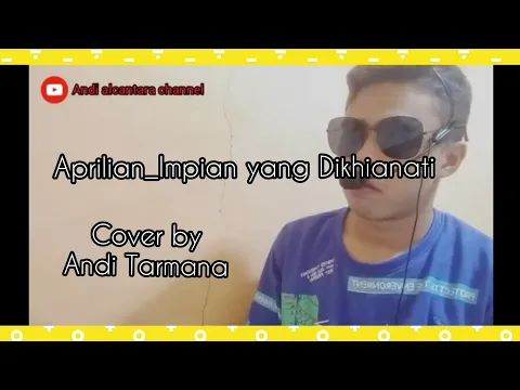 Download MP3 Aprilian_Impian Yang Dikhianati (Cover) By Andi Tarmana