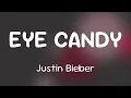 Download Lagu Justin Bieber - EYE CANDY  [Lyrics]