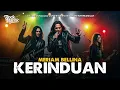 Lagu KERINDUAN (MERIAM BELLINA) - ROCK COVER VERSION 2025