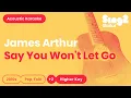 Download Lagu James Arthur - Say You Won't Let Go (Higher Key) Karaoke Acoustic