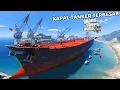 Download Lagu NAHKODA KAPAL TANKER TERBESAR - GTA 5 MOD