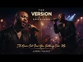 The Version Sessions – I’ll Never Get Over You Getting Over Me – (Cover by Andre Valdez)