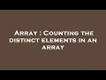 Array Counting the distinct elements in an array