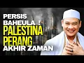 SEJARAH PALESTINA ❗PERANG DENGAN ISR4EL !! ABUYA UCI TURTUSI CILONGOK BANTEN