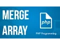 Merging Arrays PHP Tutorial