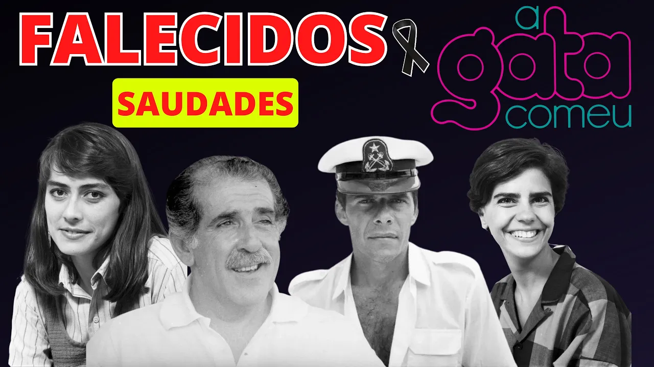 ATORES DE A GATA COMEU QUE JÁ MORRERAM PARTE 1