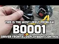 CAUSES AND FIX B0001 DRIVER FRONTAL DEPLOYMENT CONTROL ERROR CODE