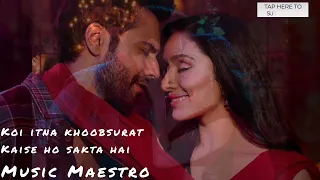 koi itna khoobsurat kaise ho sakta hai khoobsurat new song
