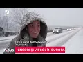 Lagu Europa sub zăpadă. Oraşe îngropate şi transport paralizat. Franţa, Italia şi Germania, afectate
