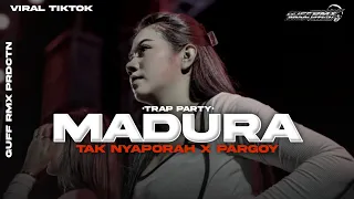 dj madura tak nyaporah trap party asoy guff rmx prdctn 