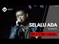 Download Lagu Blackout - Selalu Ada || SPLITFIRE MUSIC || (HOLYWINGS LIVE STREAMING)