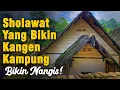 Download Lagu SHOLAWAT SEDIH JAMAN DULU, SHOLAWAT JAWA KUNO, SHOLAWAT BURDAH PENENANG HATI DAN PIKIRAN