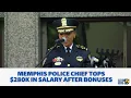Memphis police chief tops 280K in salary after bonuses