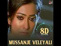 Mussanje Veleyali - 8D Audio Song