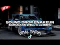 Lagu SOUND DROP ENAKEUN BARUDAKS WELL X JJ BBHC AUTO GELENG GELENG COCOK BUAT DI MOBIL 2025