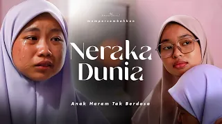 Download NERAKA DUNIA | SHORTFILM ANAK HARAM TAK BERDOSA MP3