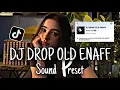 Download Lagu DJ DROP OLD ENAFF SOUND PRESET - Dj Gombal Remix