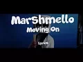 Lagu Marshmello - Moving On (Lyrics)