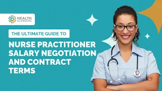 The Ultimate Guide to Nurse Practitioner Salary Negotiation Health eCareers Career Resources