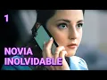 Download Lagu NOVIA INOLVIDABLE | Capítulo 1 | Drama - Series y novelas en Español