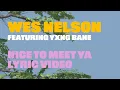Download Lagu Wes Nelson - Nice To Meet Ya ft Yxng Bane (Lyric Video)