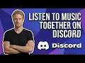 How To Listen To Music Together On Discord Easy Guide