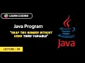 Java Program to Swap Two Numbers Without using Third Variable Learn Coding