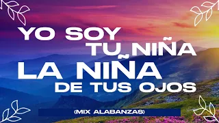 La Niña de Tus Ojos (Mix Alabanzas de Adoracion) Musica Cristiana Intimidad Con Dios