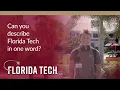 Describe Florida Tech in One Word