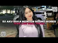 Download Lagu DJ AKU SUKA NONTON SOUND HOREG FULL BASS BREAKBEAT VIRAL TIKTOK TERBARU 2025