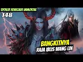 Download Lagu BANGKITNYA RAJA IBLIS WANG LIN |renegade immortal 147 SPOILER